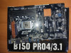 intel i5 7500 + Asrock b150 pro4 /3.1