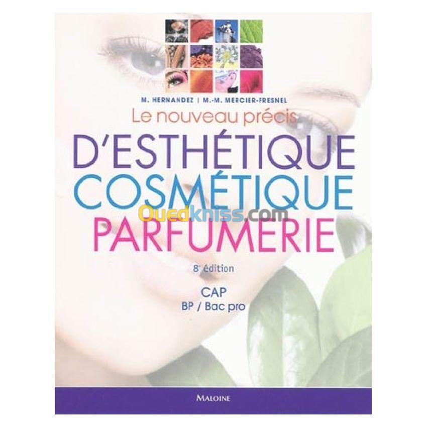 Le nouveau précis d'esthétique, cosmétique, parfumerie CAP, BP/Bac pro