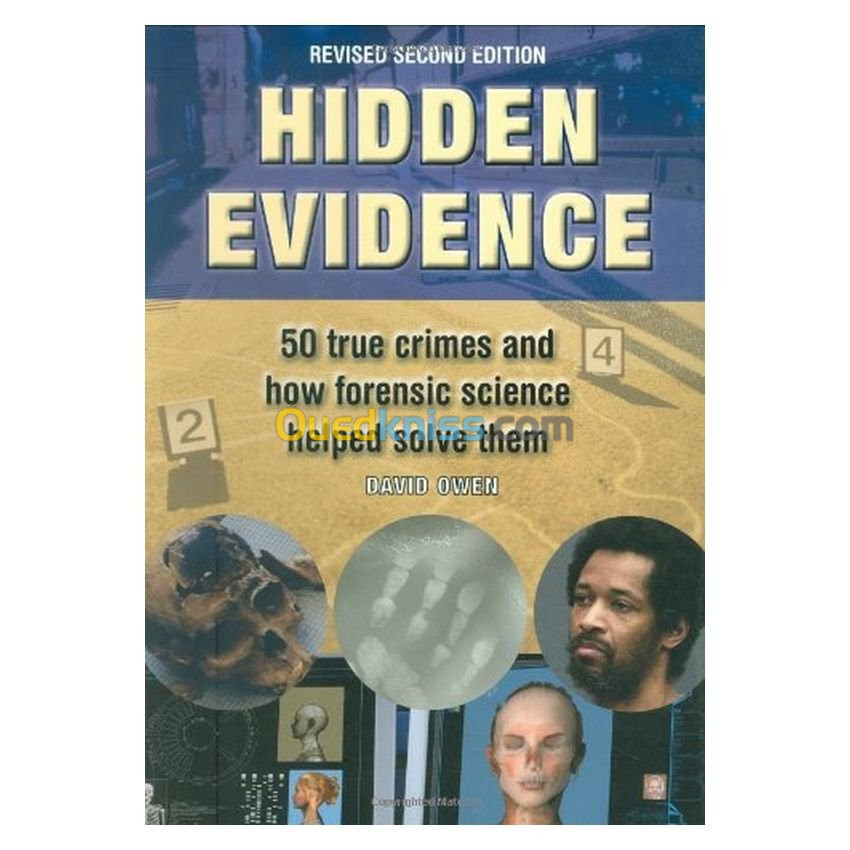 Hidden Evidence: The Story of Forensic Science and How It Helped to Solve 50 of the World's Toughest Crimes