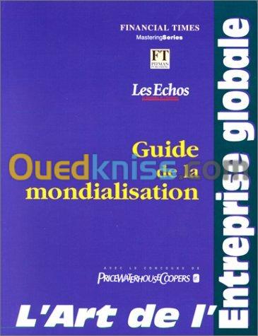 Guide de la mondialisation: l'art de l'entreprise globale