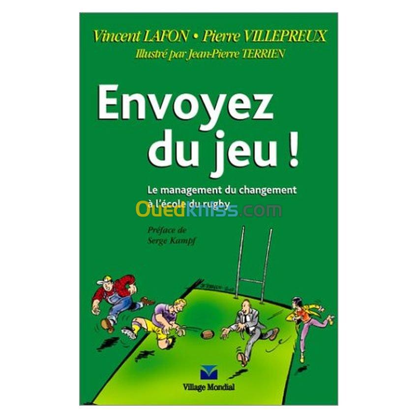 Envoyez du jeu !: le management du changement à l'école du rugby