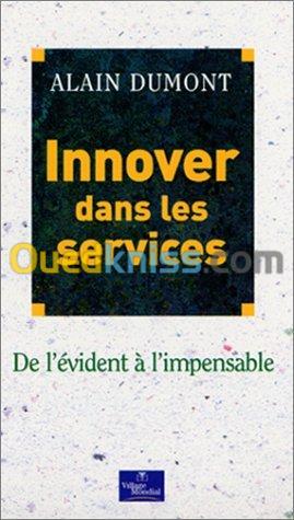 Innover dans les services : De l'évident à l'impensable