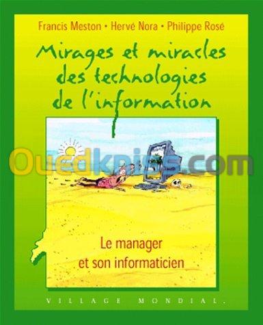 Mirages et miracles des technologies de l'information : Le manager et son informaticien (Broché)