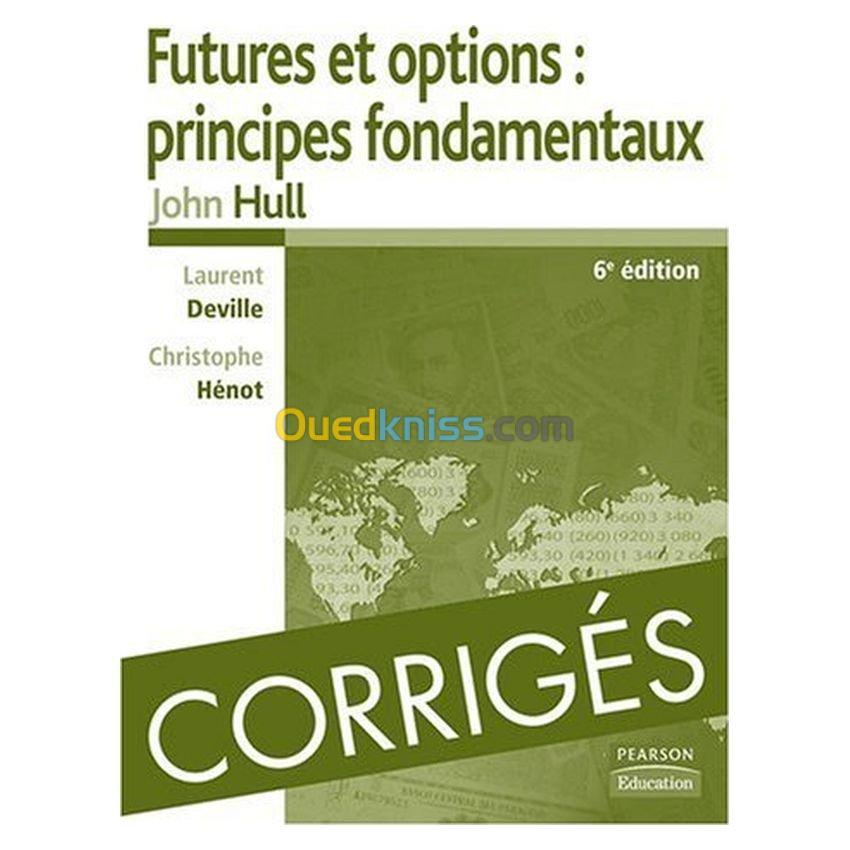 Futures et options : principes fondamentaux : Corrigés des exercices