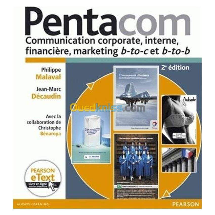 Pentacom 2EME EDIT.: communication corporate, interne, financière, marketing b-to-c et b-to-b + eText