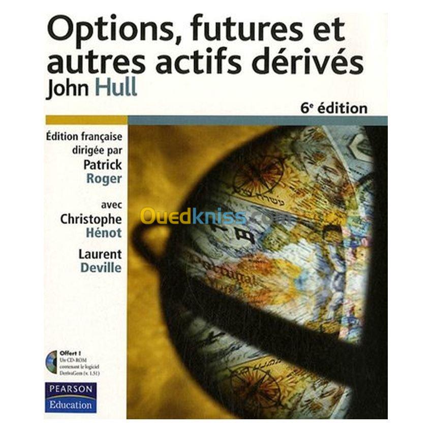 Options, futures et autres actifs dérivés 6e édition + cd-rom contenant le logiciel DerivaGem (v1.51)