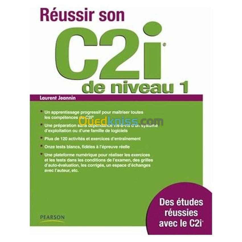 Réussir son C2i : Niveau 1(Certificat Informatique et Internet)