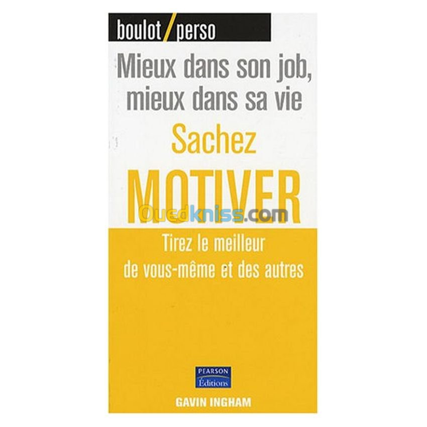 Sachez motiver: tirez le meilleurs de vous-même et des autres