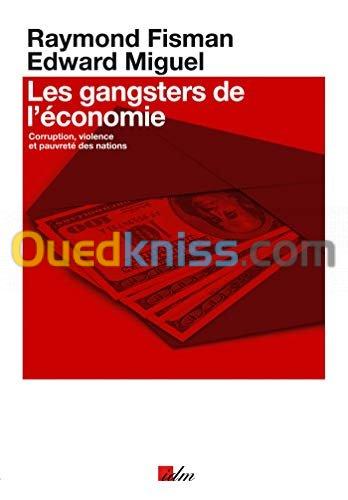 Les gangsters de l'économie : Corruption, violence et pauvreté des nations