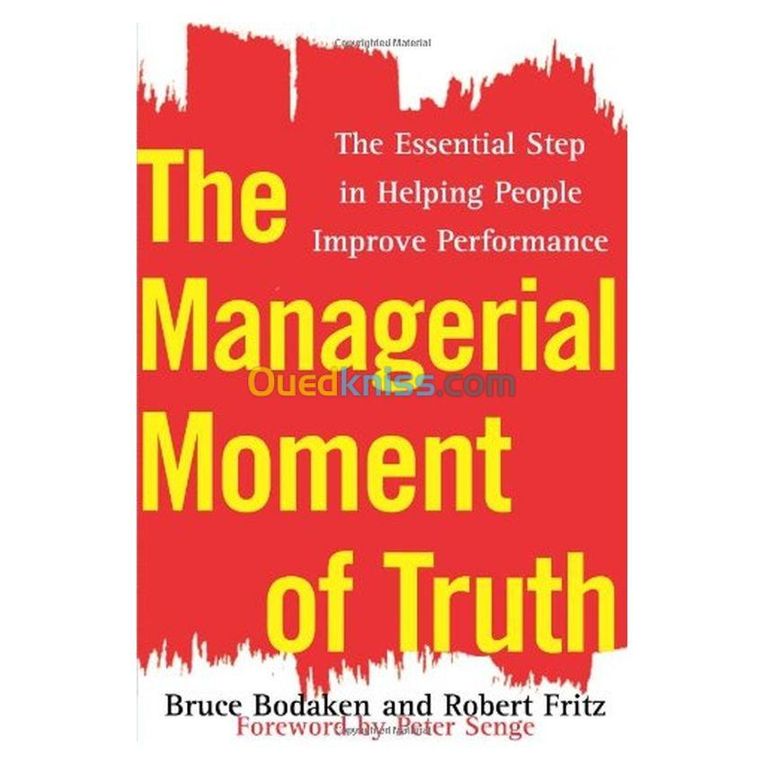 The Managerial Moment of Truth: The Essential Step in Helping People Improve Performance