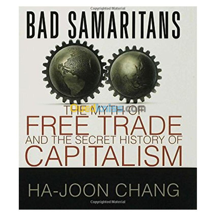 Bad Samaritans: The Myth of Free Trade and the Secret History of Capitalism