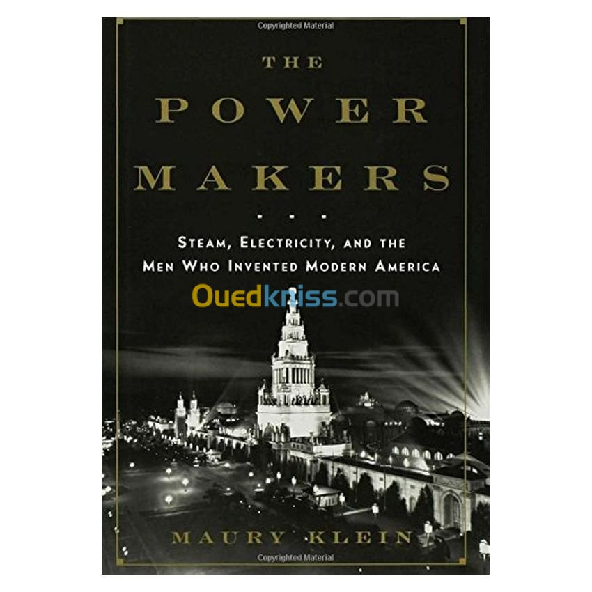 The Power Makers: Steam, Electricity, and the Men Who Invented Modern America [Hardcover]