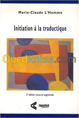 Initiation à la traductique 2e Edition revue et augment