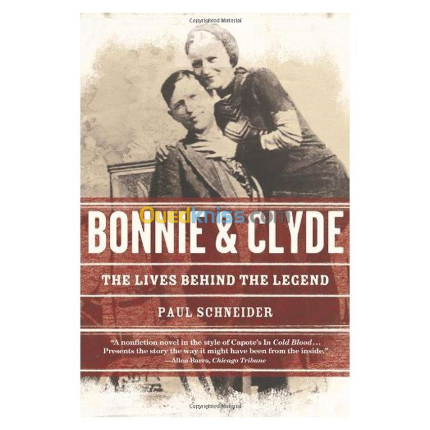 Bonnie and Clyde: The Lives Behind the Legend