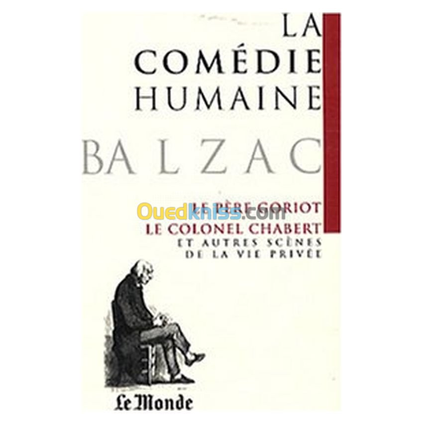 La Comédie humaine, Tome 1 : Le père Goriot ; Le colonel Chabert : Et autres scènes de la vie privée