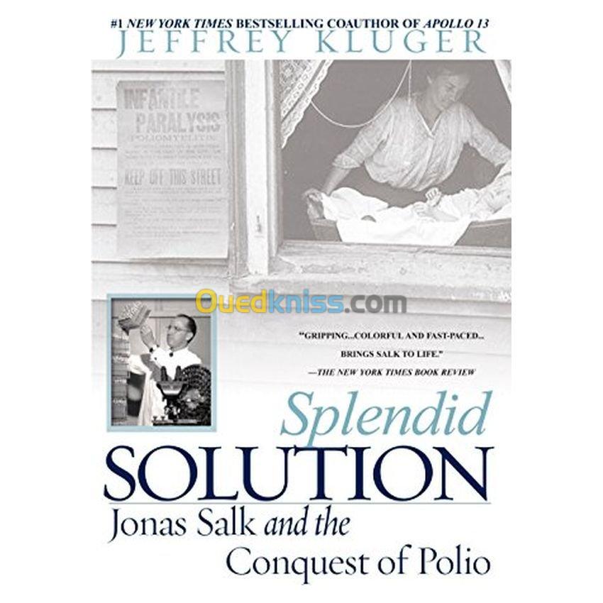 Splendid Solution: Jonas Salk and The Conquest of Polio