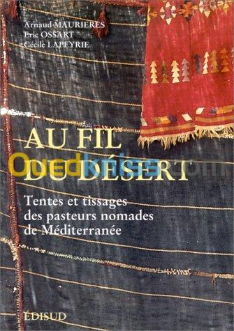 Au fil du désert - Tentes et tissages des pasteurs nomades de Méditerranée