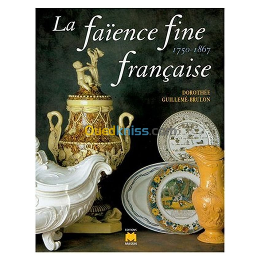 La faïence fine française, 1750-1867