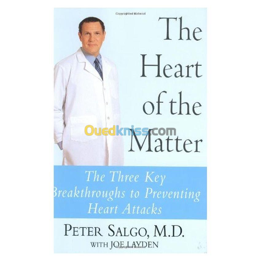 The Heart of the Matter: The Three Key Breakthroughs to Preventing Heart Attacks