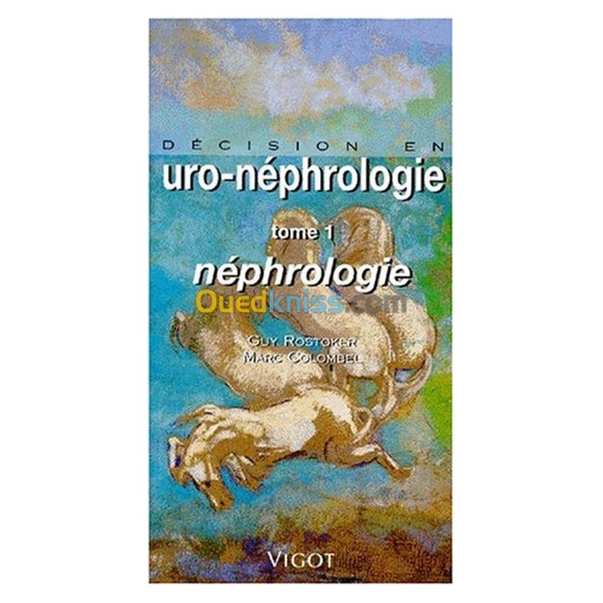 Décision en urologie, néphrologie, tome 1