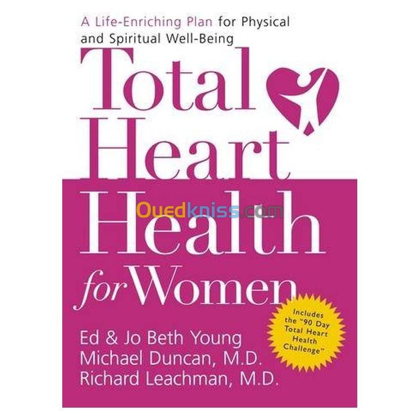 Total Heart Health for Women: A Life-Enriching Plan for Physical & Spiritual Well-Being