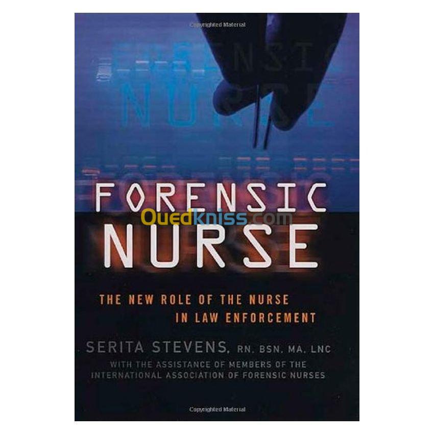 Forensic Nurse: The New Role of the Nurse in Law Enforcement