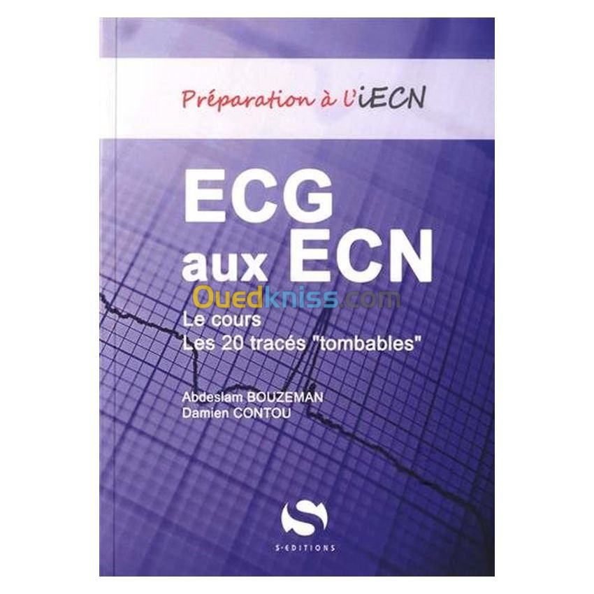 ECG aux ECN Le cours et les 20 tracés tombables