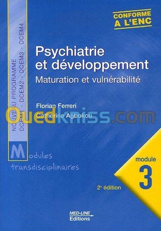 Psychiatrie et développement : Maturation et vulnérabilité, module 3