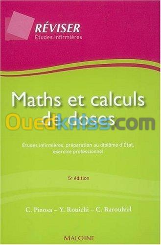 Maths et calculs de doses : Etudes infirmières, préparation au diplôme d'Etat, exercice professionnel