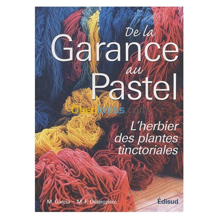 De la garance au pastel - Le jardin des teinturiers