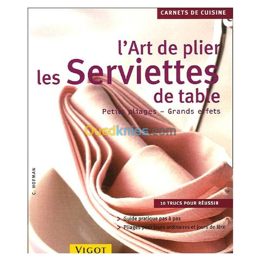 L'art de plier les serviettes de table : Petits pliages grands effets