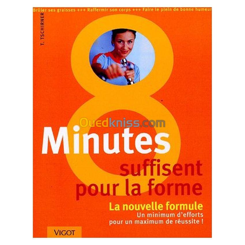 8 minutes suffisent - La nouvelle formule pour la forme