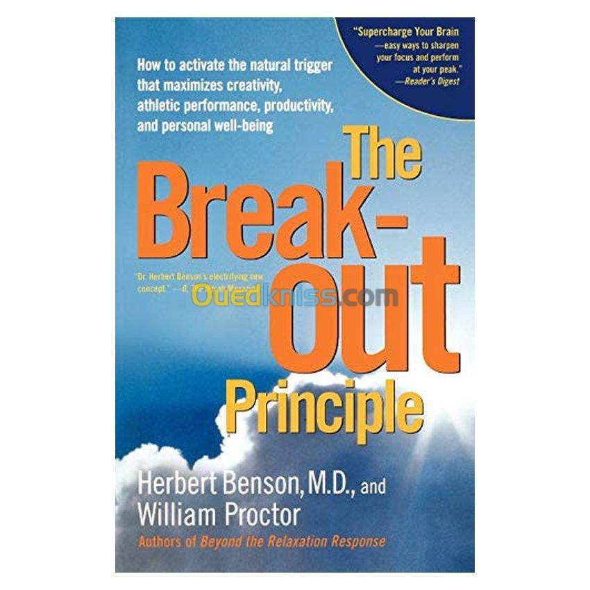 The Breakout Principle: How to Activate the Natural Trigger That Maximizes Creativity, Athletic Performance, Productivity, and Personal Well-Being