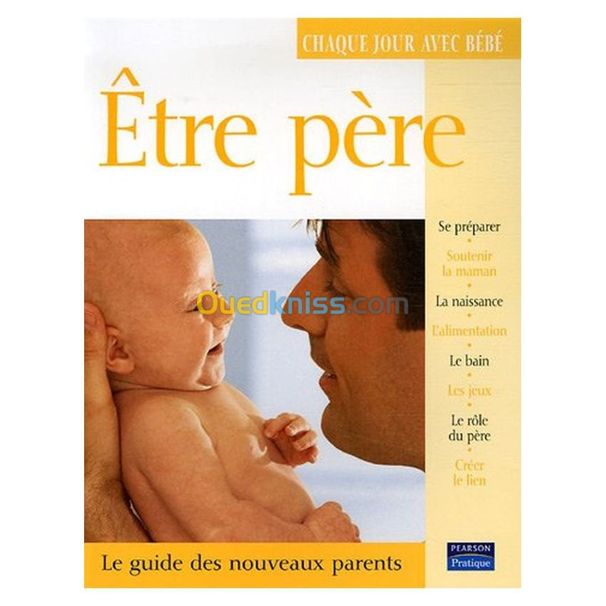 Etre Père: le guide des nouveaux parents