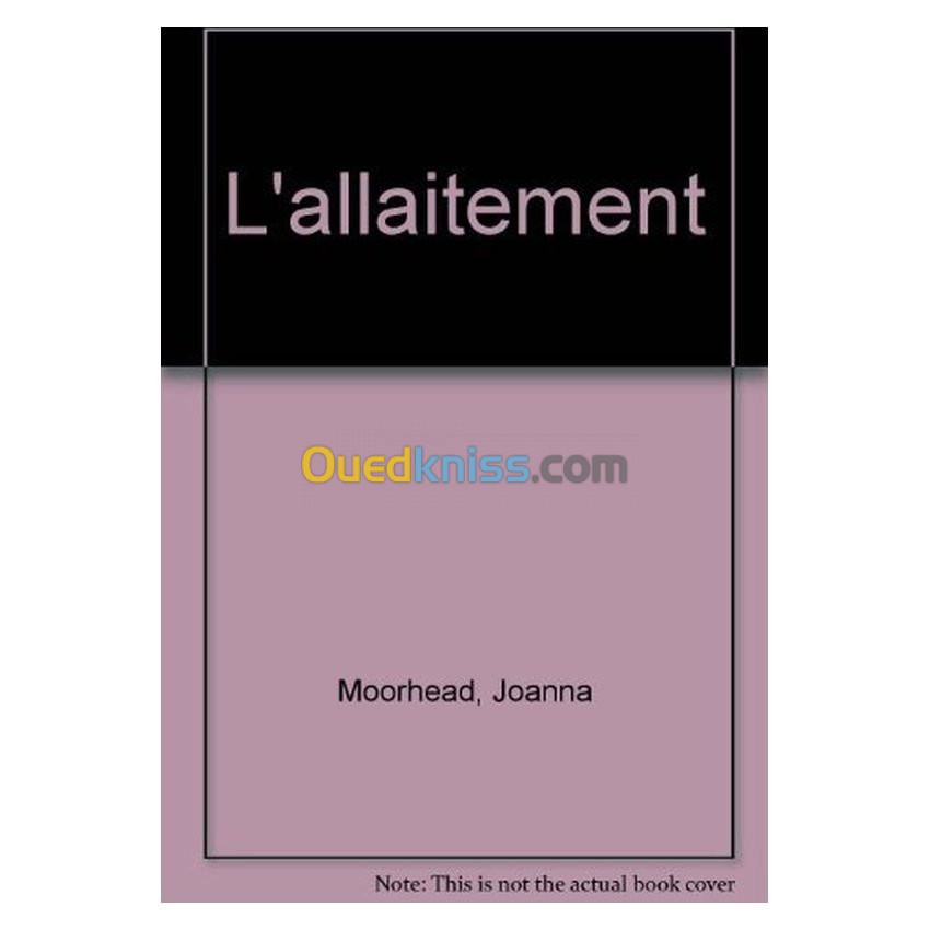 L'allaitement: le guide des nouveaux parents