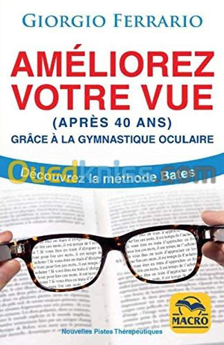 Améliorez votre vue (après 40 ans) grâce à la gymnastique oculaire : découvrez la méthode Bates