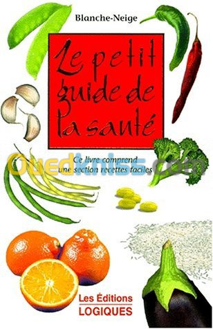 Le petit guide de la santé + une section recette faciles