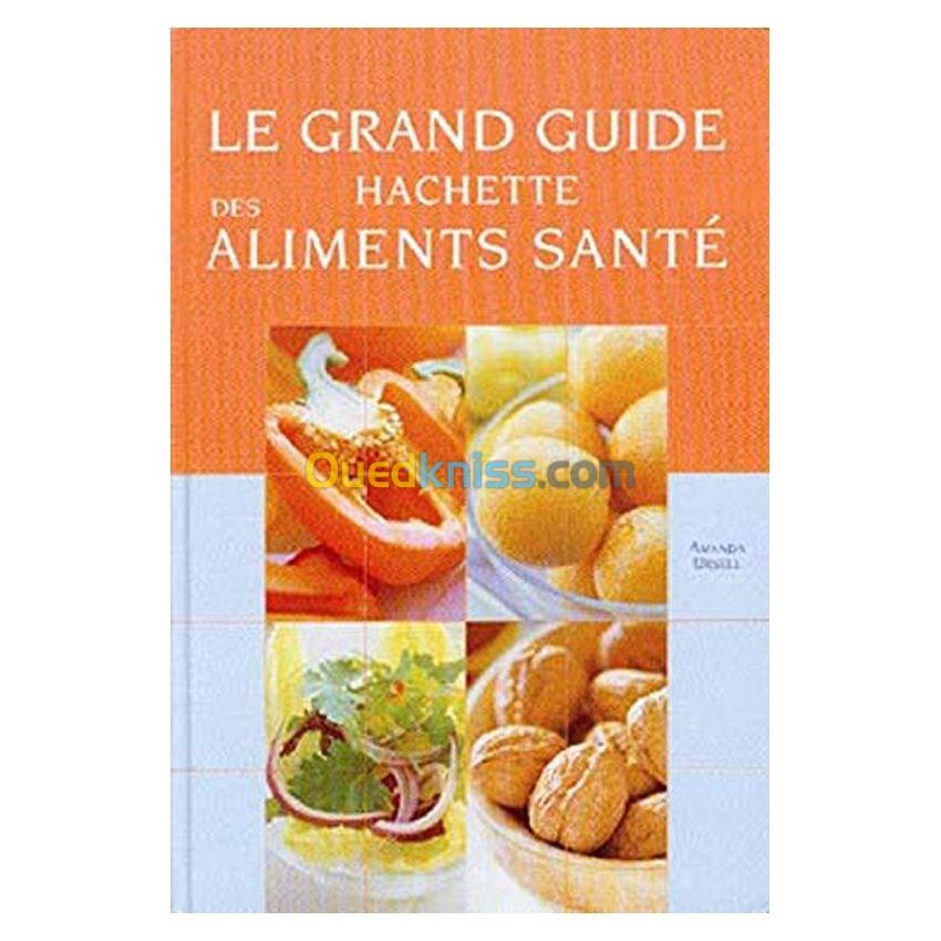 Grand Guide Hachette des aliments santé