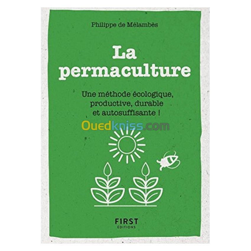 La permaculture : une méthode écologique, productive, durable et autosuffisante !