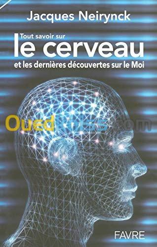 Tout savoir sur le cerveau et les dernières découvertes sur le Moi