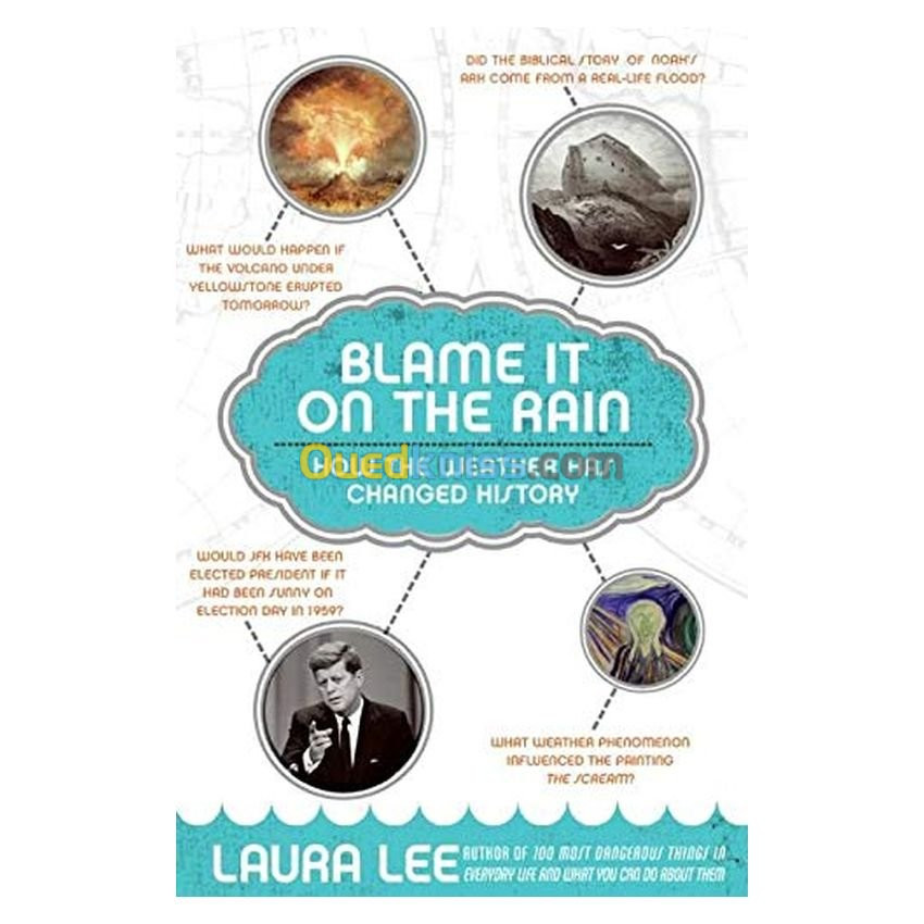 Blame It on the Rain: How the Weather Has Changed History