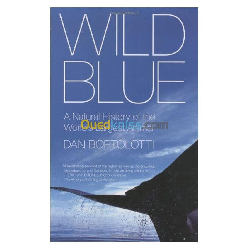 Wild Blue: A Natural History of the World's Largest Animal