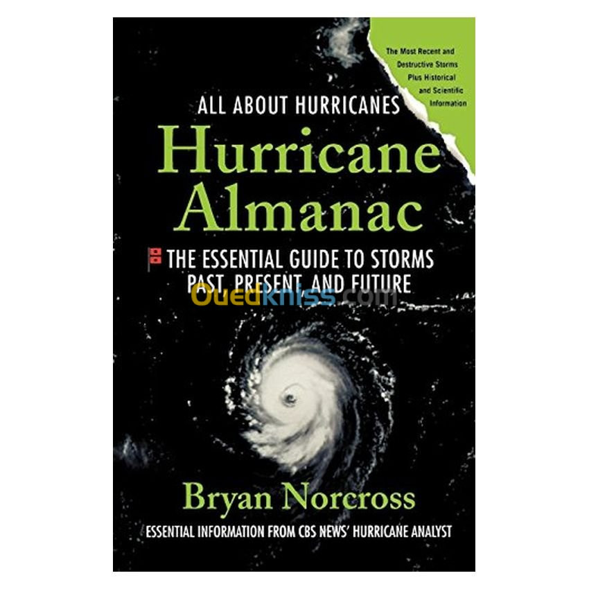 Hurricane Almanac: The Essential Guide to Storms Past, Present, and Future