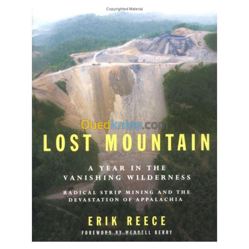 Lost Mountain: A Year in the Vanishing Wilderness: Radical Strip Mining and the Devastation of Appalachia