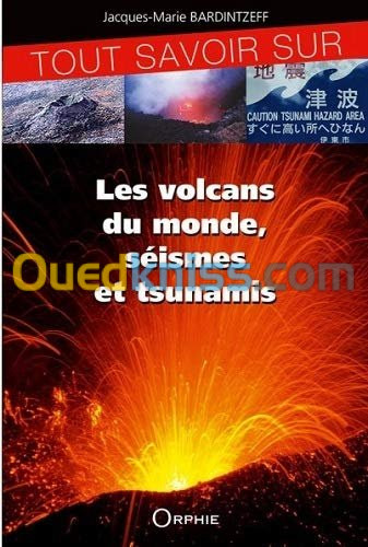 Tout savoir sur les volcans du monde, séismes et tsunamis