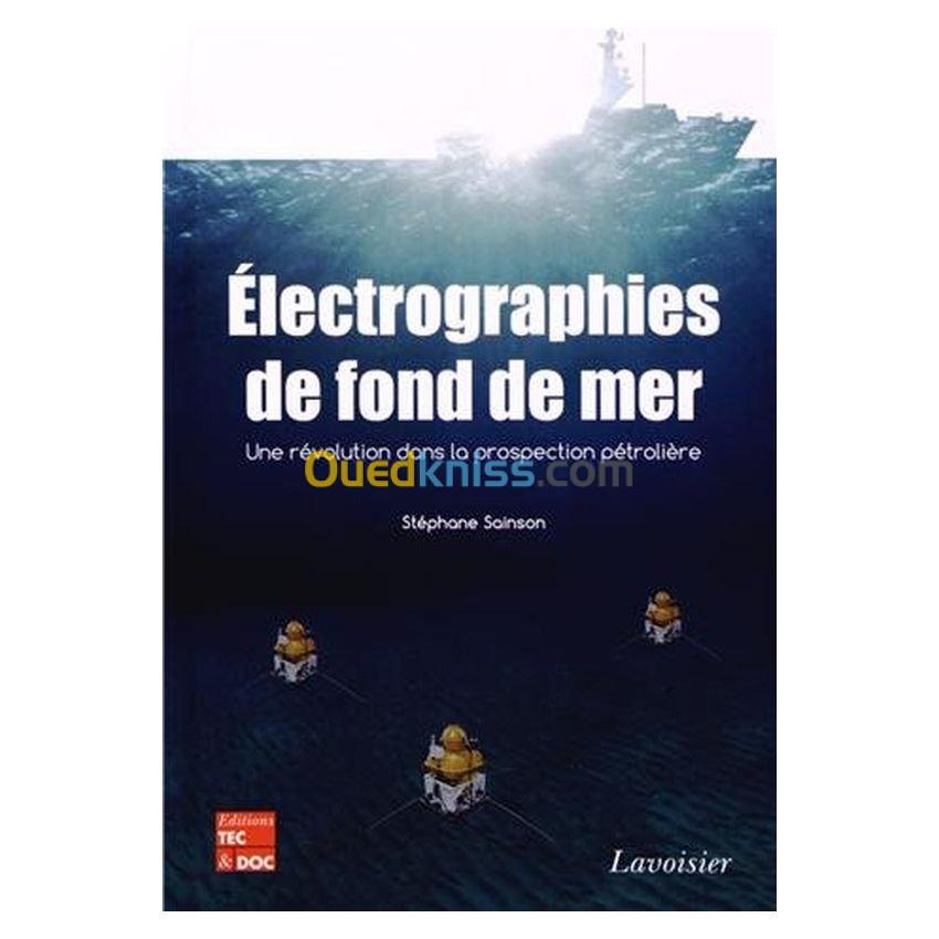 Electrographies de fond de mer : Une révolution dans la prospection pétrolière