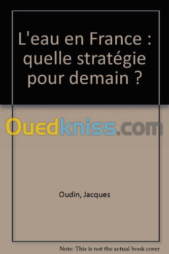 L'eau en France : quelle stratégie pour demain ?