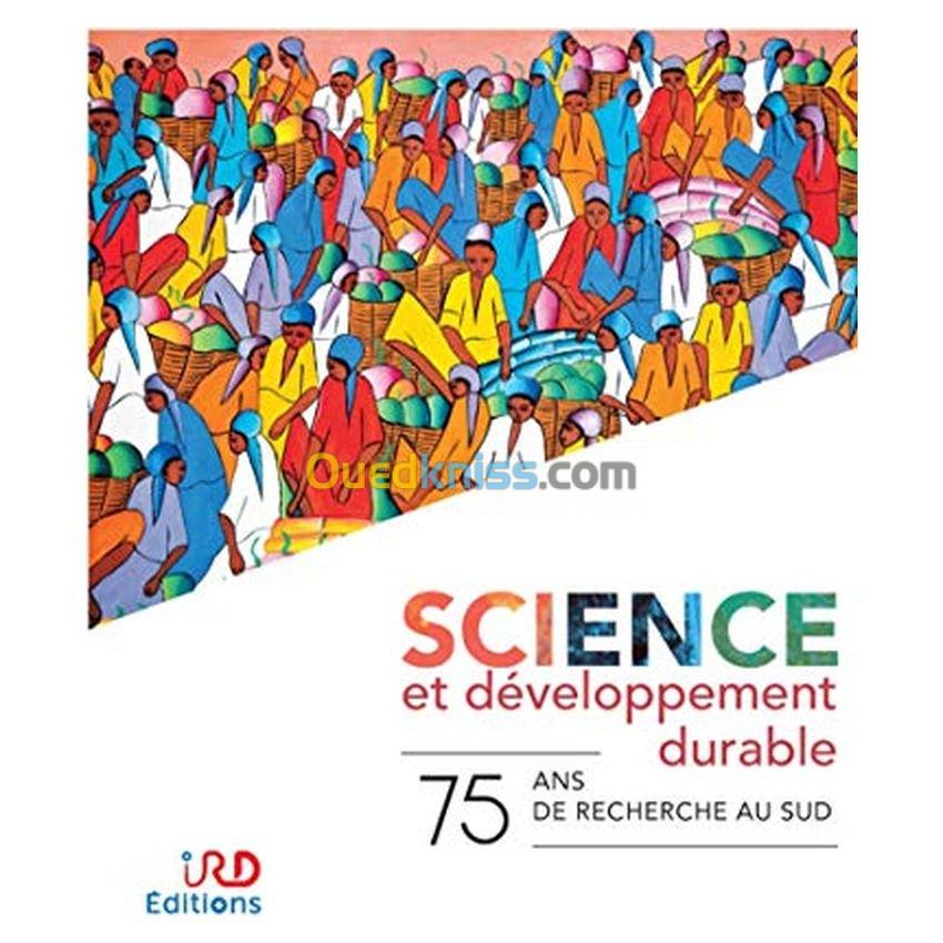 Science et développement durable - 75 ans de recherche au sud