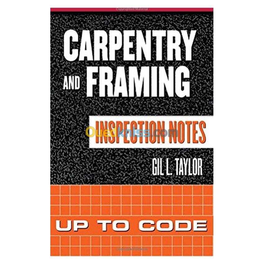 Carpentry and Framing Inspection Notes: Up to Code [Spiral-bound]