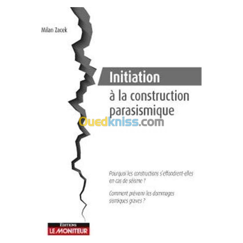 Initiation à la construction parasismique: Pourquoi les constructions s'effrondrent-elles en cas de séisme ?